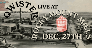 Rocky Mount Mills Ryan Melquist Qwister Rocky Mount NC Rustbelt Reggae